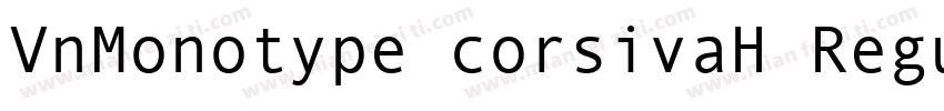 VnMonotype corsivaH Regular字体转换
